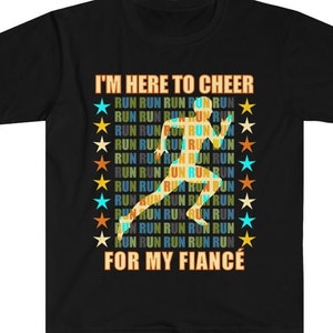 I Am Here To Cheer For My Fiancé Adult Shirt, Family Runner Support Tee, Fitness Athlete, Sprint, Distance Race, Marathon, 5k, 10k TShirt