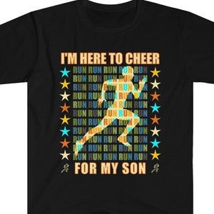 I Am Here To Cheer For My Son Shirt Adult Tee, Family Runner Support Tee, Fitness Athlete, Sprint, Distance Race, Marathon, 5k, 10k TShirt