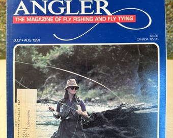 AMERICAN ANGLER The Msgazine Of Fly Fishing And Fly Tying July/Aug 1991