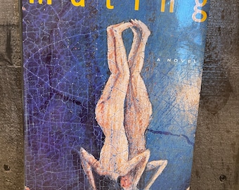 Mating by Norman Rush 1992 1st. Edition/Printing, National Book Award Winner