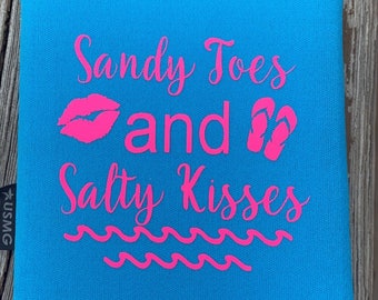 Sandy Toes and Salty Kisses Can Holder, Summer Koozie, Beach Koozie