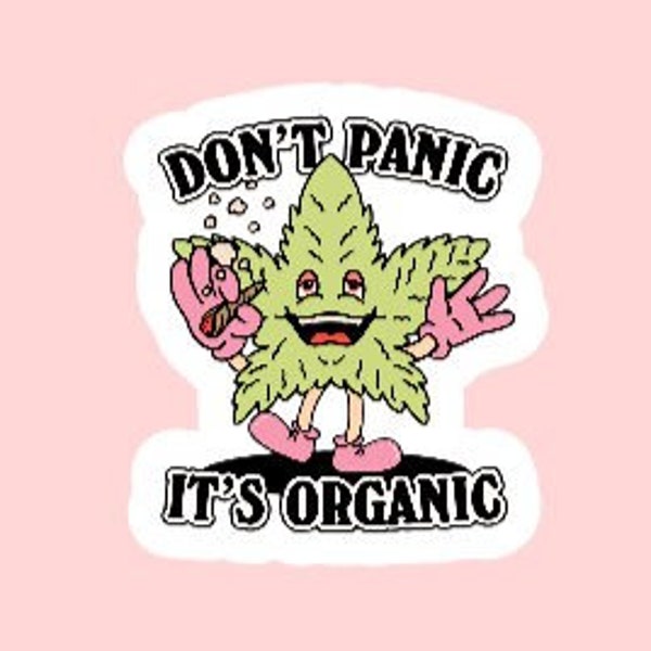 Weed Sticker ~ Waterproof ~ Laptop ~ Water Bottle ~ Decal ~ Gift Ideas ~ Self-Care ~ Hippie ~ 420 ~ Small Gift ~ Don't Panic It's Organic