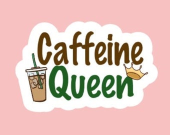 Caffeine Queen Sticker/Waterproof Sticker/Coffee/Starbucks/For Laptops, Water Bottles, Notebooks, and More/Gifts