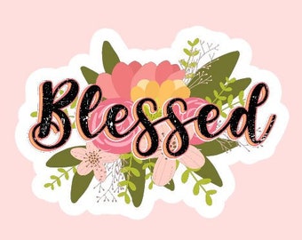 Blessed Sticker ~ Waterproof ~ Floral ~ Pretty ~ Religious ~ Laptop ~ Water Bottle ~ Notebook ~ Decal ~ Gift Ideas ~ For Her