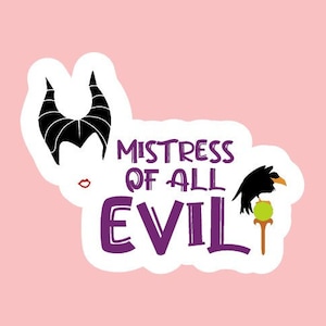 Mistress of Evil Sticker ~ Waterproof ~ Villain ~ Quote ~ Laptop ~ Water Bottle ~ Notebook ~ Decal ~ Gift Ideas ~ For Her