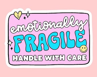 Emotionally Fragile Sticker ~ Waterproof ~ Cute ~ Kindness ~ Laptop ~ Water Bottle ~ Decal ~ Retro ~ Mental Health Awareness ~ Gift Ideas