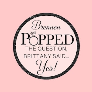 Personalized He Popped the Question Stickers ~ Favor Labels ~ Engagement Party ~ Wedding ~ Bridal Shower ~ Popcorn ~ Champagne ~ Sticker