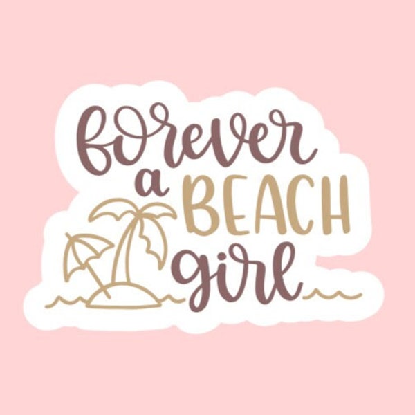 Forever A Beach Girl Sticker ~ Waterproof ~ Decal ~ Laptop ~ Water Bottle ~ Decal ~ Gift Ideas ~ Beach ~ Summer ~ Vacation ~ Small Gift