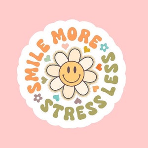 Smile More Stress Less Sticker ~ Waterproof ~ Inspirational Quote ~ Retro ~ Smiley Face ~ Daisy ~ Laptop ~ Decal ~ Water Bottle ~ Notebook
