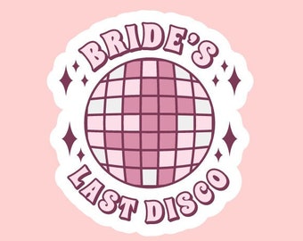 Bride's Last Disco Sticker ~ Waterproof ~ Bachelorette ~ Party ~ Favors ~ Bridal Party ~ Theme ~ Water Bottle ~ Decal ~ Gift Ideas