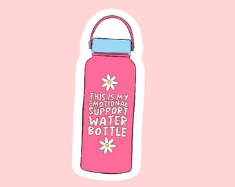 This Is My Emotional Support Water Bottle Sticker ~ Waterproof ~ Laptop ~ Water Bottle ~ Decal ~ Gift Ideas ~ Cute ~ Mental Health