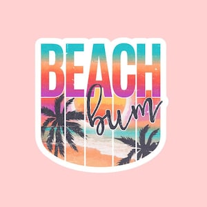 Beach Bum Vinyl Sticker ~ Waterproof ~ Summer ~ Beach ~ Retro ~ Laptop Decal ~ Water Bottles ~ Hydroflask ~ Notebook ~ Gifts ~ Trendy