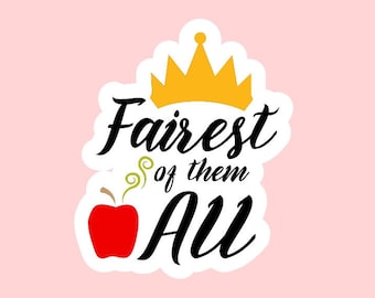 Fairest of them All Sticker ~ Waterproof ~ Evil Queen ~ Quote ~ Villain ~ Movie ~ Laptop ~ Notebook ~ Water Bottle ~ Decal