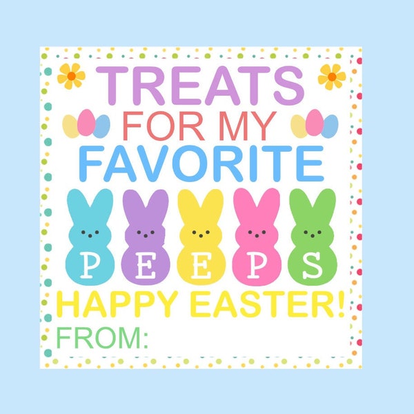 PRINTABLE Easter Gift Tag ~Treats for Favorite Peeps ~ From/For Teachers ~ Students ~ Friends ~ Family ~ Label ~ Instant Download ~ Gifts