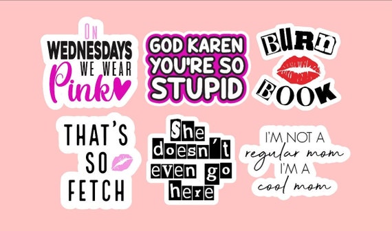 Mean Girls Stickers Waterproof Burn Book so Fetch Cool Mom Karen Laptop  Decals Water Bottle Hydroflask Gifts Quotes 