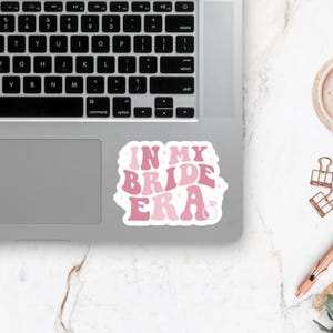 In My Bride Era Sticker ~ Waterproof ~ Trendy Bride ~ Bridal Party ...