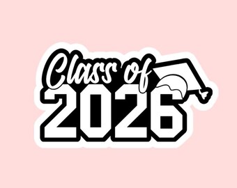 Class of 2026 Sticker ~ Waterproof ~ Laptop ~ Water Bottle ~ Decal ~ Gift Ideas ~ Graduation ~ Senior Year ~ High School ~ College