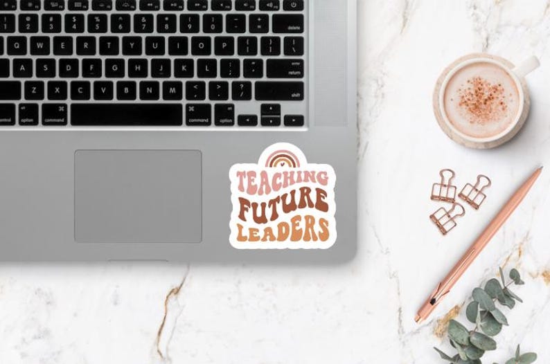 Teaching Future Leaders Sticker ~ Waterproof ~ Laptop ~ Water Bottle ...