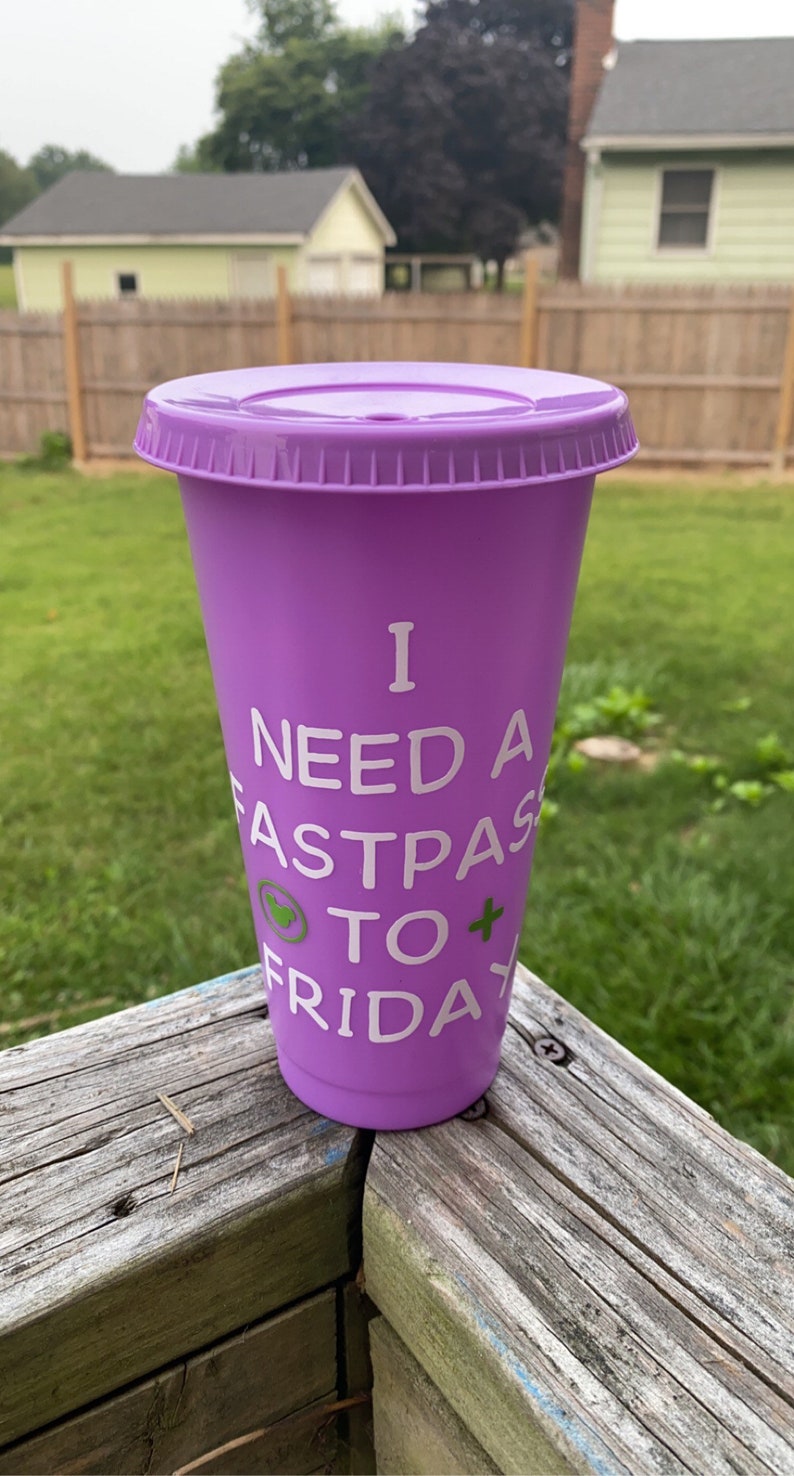 I Need A Fastpass to Friday Color Changing Cup Disney Cup Etsy