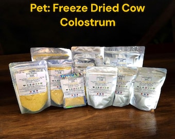 Freeze Dried Grass-Fed, Organic Raw Cow Colostrum Powder-Non-GMO-Not For Human Consumption Per Gov Regulations-Pet Milk-35.00+ Ships Free