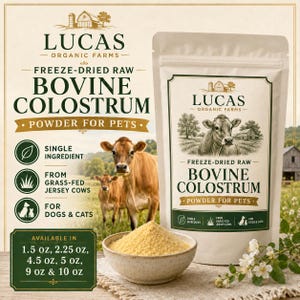Freeze-Dried Raw Bovine Colostrum Powder for Pets | Grass-Fed Jersey Cows | 1.5–10 oz | Clear or Mylar Bags