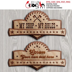 May include: Two wooden signs with a saw blade design. The top sign says "My Shop - My Rules" and the bottom sign says "Lorem Your own text here". Both signs have a row of stars at the bottom.