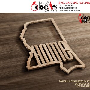 May include: A wooden cutout of the state of Mississippi with the word "Home" inside. The cutout is on a woodgrain background. The image is a digital file for electronic cutting machines.