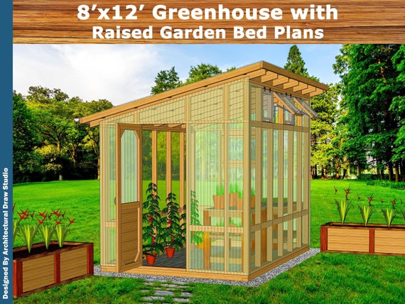 8 x 12 Greenhouse Plans with Raised Garden Bed Plans Diy Build Guide, Step by Step Instructions, Instant Download