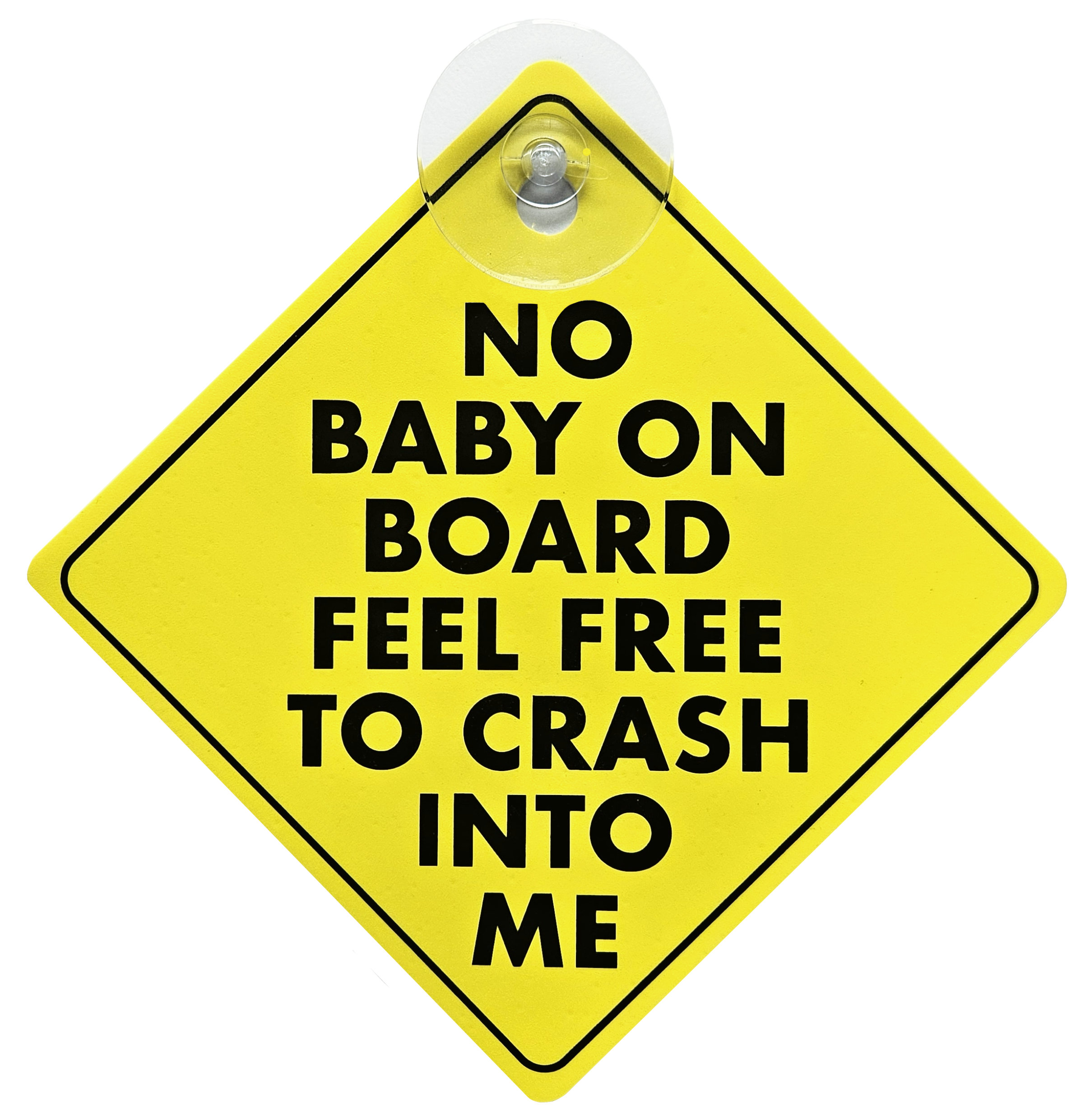 Funny no Baby on Board Feel Free to Crash Into Me Sign Joke Gift Bumper Sticker for Car Van