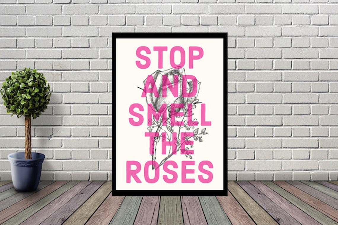 Stop and Smell the Roses print Etsy