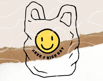 Have A Nice Day SVG - Thank You SVG - Shopping Bag SVG - Smiley Face Svg - Emoji Svg - Sarcasm Svg - Happy Svg - Statement Svg - Quotes Svg
