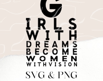 Girls With Dreams Become Women With Vision SVG - Girl Power SVG - Mug SVG - Gallery Wall Art - Boss Babe Svg - Empowered Quote Svg - Phrases