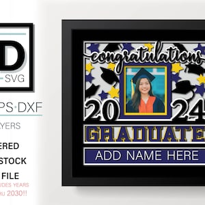 May include: A layered cardstock cut file for a graduation photo frame. The frame features a blue and yellow color scheme with the words "congratulations", "2024", "graduate", and "add name here".