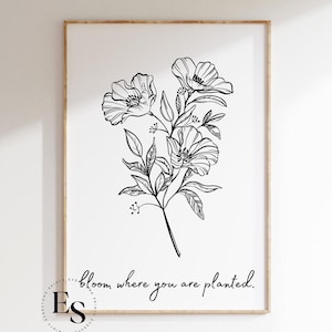 Typography Wall Print, Floral Art, Flower Illustration, Art Poster, Boho Decor, Modern, Inspirational Quote Print, Flower Art Print