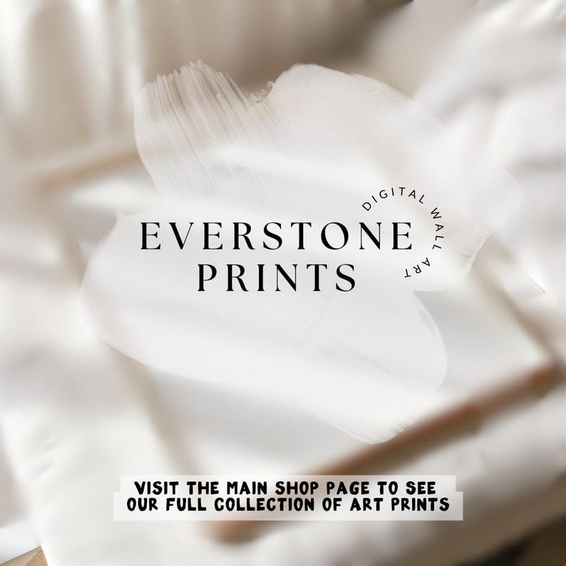 May include: White background with a brushstroke effect. The text "DIGITAL WALL ART" is in a circle above the text "EVERSTONE PRINTS". Below the text is the phrase "VISIT THE MAIN SHOP PAGE TO SEE OUR FULL COLLECTION OF ART PRINTS".