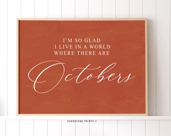 Ich bin so froh, dass ich in einer Welt lebe, in der es Oktober gibt | Bauernhaus saisonale Dekor, Herbst Dekor, druckbare Herbst, Zitate Herbst, Herbst Sprüche