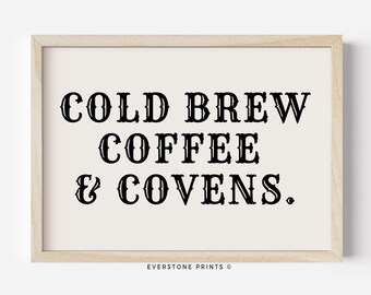Cold Brew, Coffee, and Covens | Happy Halloween Art, Halloween Kitchen Print, Halloween Decor, Halloween Poster, Halloween Printable Art