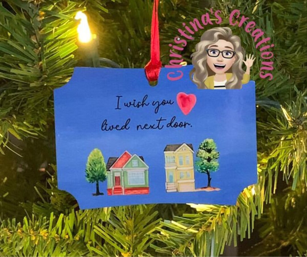 I Wish You Lived Next Door Christmas Ornament Etsy