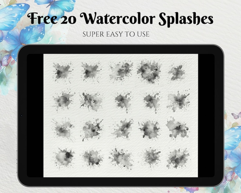 May include: A digital tablet screen displaying 20 black and white watercolour splatter designs. The text "Free 20 Watercolor Splashes" and "Super Easy To Use" is displayed at the top of the screen.