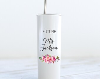 Future Mrs Tumbler, Can be any text, Personalized Engagement Gift, Future Bride, Personalized Tumbler, Custom Tumbler, Skinny Tumbler