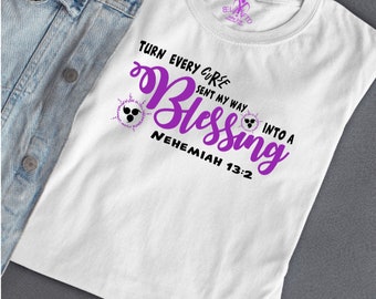Turn every curse sent my way into a Blessing(Nehemiah 13:2), Christian T Shirt, Scripture T Shirt, Faith T Shirt, count your blessings