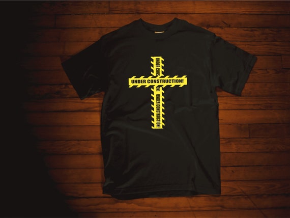 Christian Under Construction T Shirt Christian Under Construction T Shirt