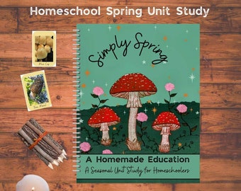 Homeschool Spring Unit Study Seasonal Homeschool Nature Study Family Style Learning