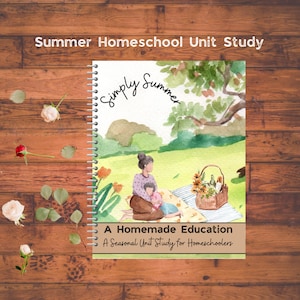 Homeschool Summer Unit Study Seasonal Learning Pack Family Style Learning Nature study