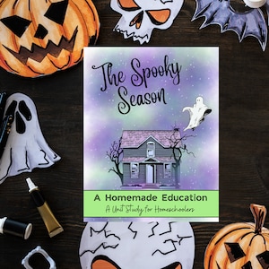 May include: A printable Halloween unit study for homeschoolers titled "The Spooky Season: A Homemade Education". The cover features a spooky house with a ghost flying above it, against a purple and green background.