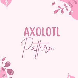Könnte beinhalten: Hellrosa Hintergrund mit floralen und Blatt-Akzenten in Rosatönen. Der Text "AXOLOTL Pattern" wird in einer Mischung aus fetten und kursiven Schriftarten angezeigt. Der Text "By Amber Tygart" befindet sich unten.