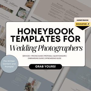 May include: A graphic design for wedding photographers promoting Honeybook templates. The design features a collage of Honeybook pages with text that reads "Honeybook Templates for Wedding Photographers" and "Grab Yours!" The design also includes the text "Services + Pricing Guide | Proposal | Questionnaire | Onboarding Guide | Offboarding Guide" and "Pre-Written Content and Prompts!"