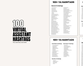 May include: A black and white graphic with the text "100 VIRTUAL ASSISTANT HASHTAGS" and the words "TIPS, HASHTAGS, AND MORE!"  Four pages of a document with the text "100+ VA HASHTAGS" and lists of hashtags for different categories of virtual assistant work.