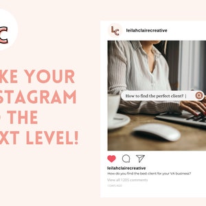 May include: A social media post with the text "TAKE YOUR INSTAGRAM TO THE NEXT LEVEL!" and a screenshot of an Instagram post from the account "leilahclairecreative" with the text "How to find the perfect client?" and a woman typing on a laptop.