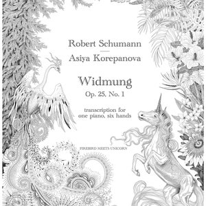 Schumann-Korepanova &#39;Widmung&#39;. Transcription for one piano, six hands.